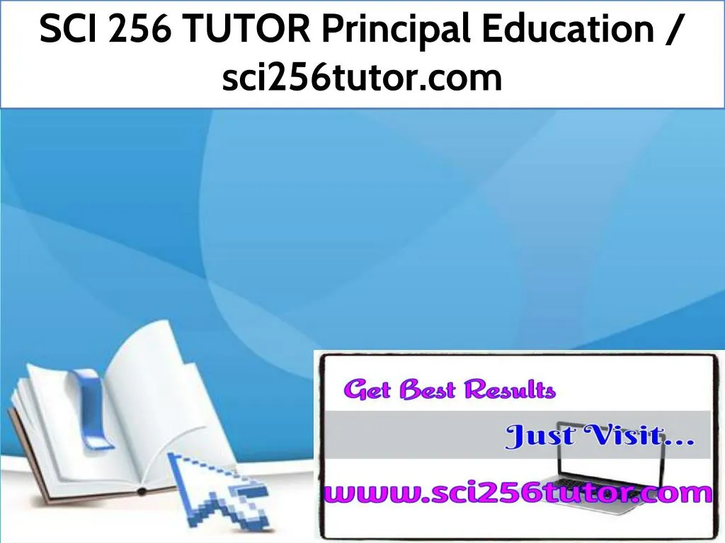sci 256 tutor principal education sci256tutor com