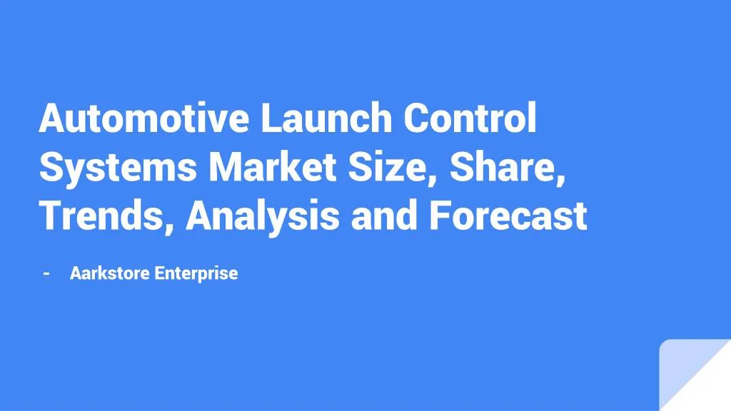 automotive launch control systems market size share trends analysis and forecast