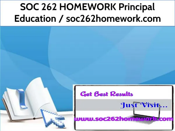 SOC 262 HOMEWORK Principal Education / soc262homework.com