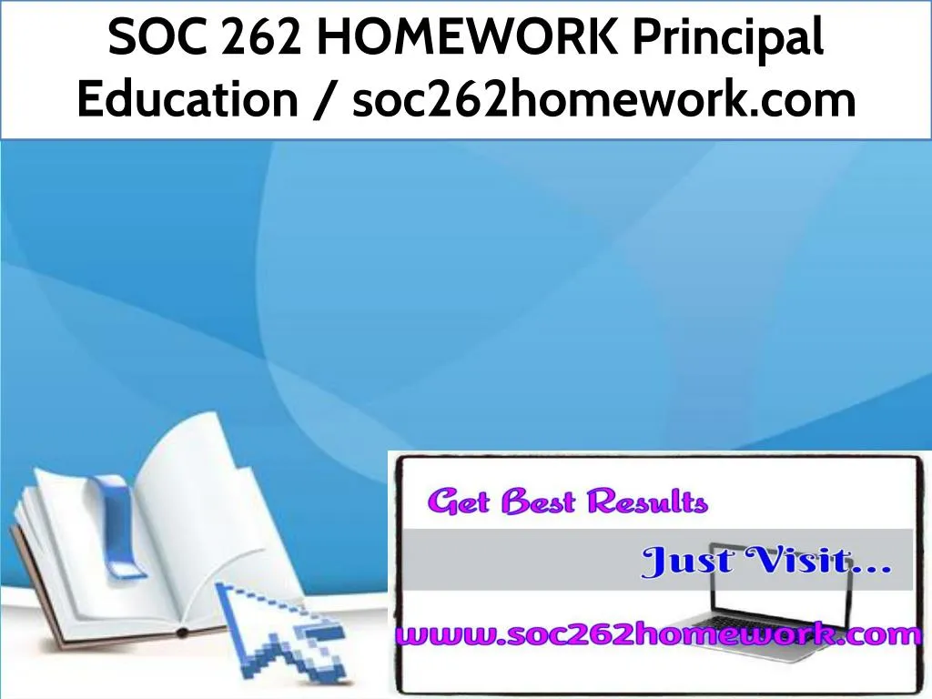 soc 262 homework principal education