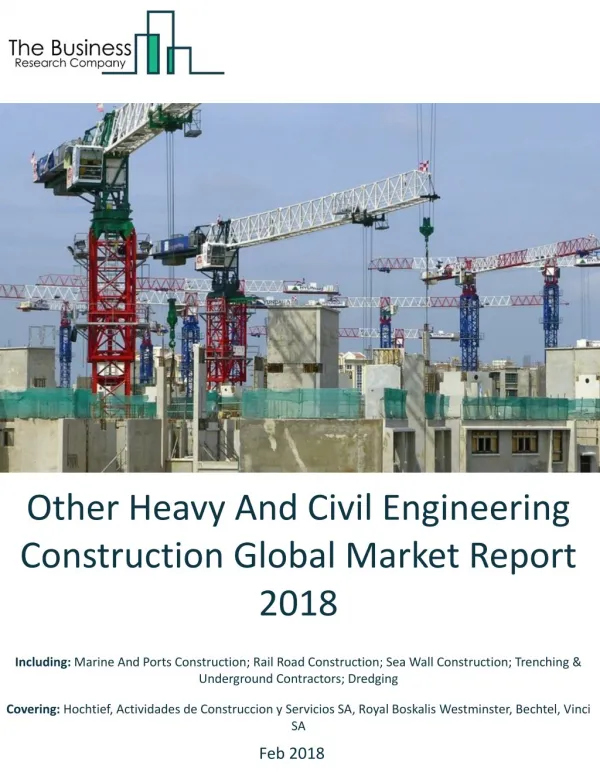 Other Heavy And Civil Engineering Construction Global Market Report 2018