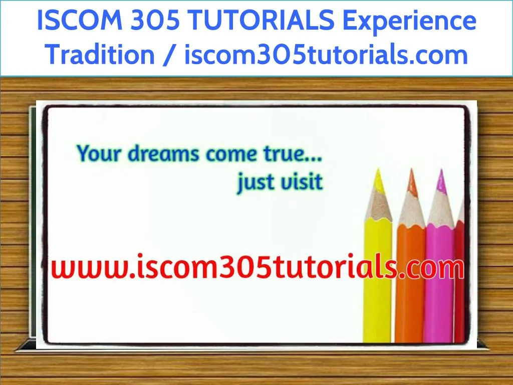 iscom 305 tutorials experience tradition