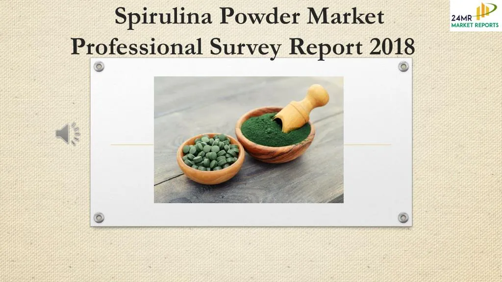 spirulina powder market professional survey report 2018