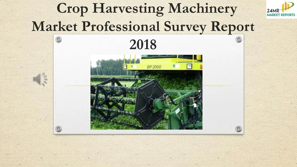 crop harvesting machinery market professional survey report 2018