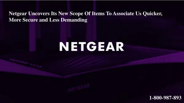 Netgear Uncovers Its New Scope Of Items To Associate Us Quicker, More Secure and Less Demanding