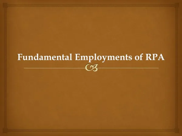 Fundamental employments of RPA