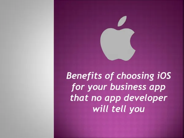 Benefits of choosing iOS for your business app that no app developer will tell you