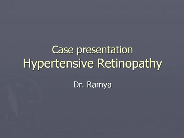 Case presentation Hypertensive Retinopathy