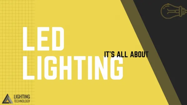 It's All About LED Lighting Technology