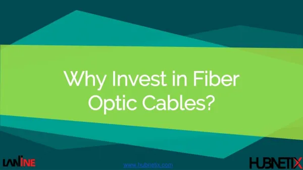 Why Invest in Fiber Optic Cables?