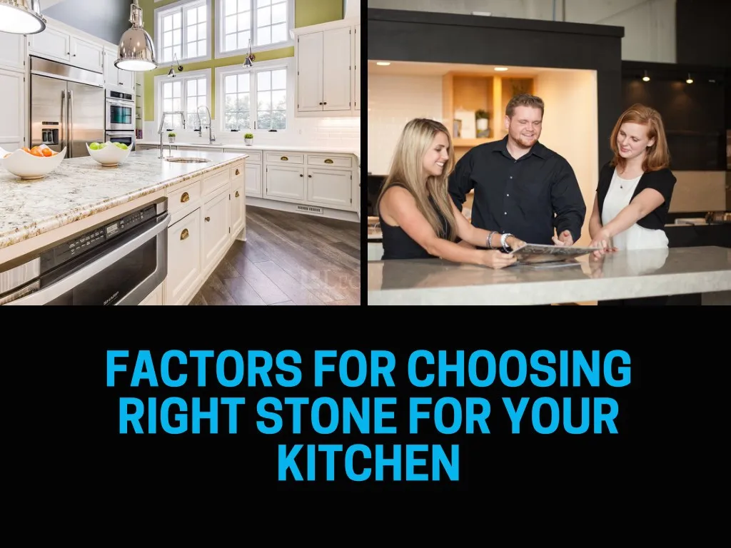 factors for choosing right stone for your kitchen
