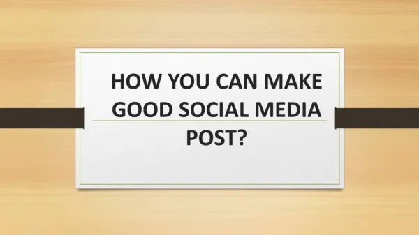 how you can make good social media post