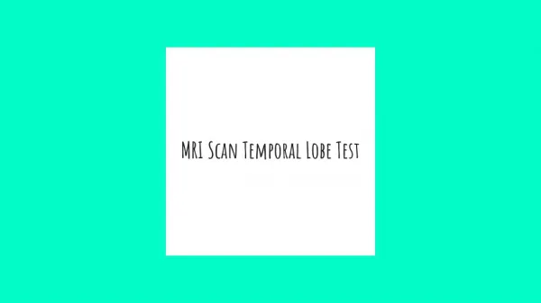 Mri scan temporal lobe test