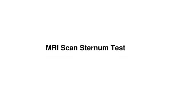 Mri scan sternum test