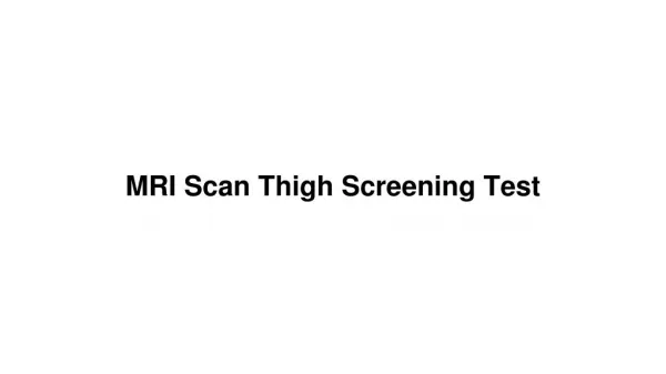 Mri scan thigh screening test