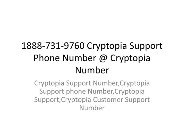 Cryptopia 1888-731-9760 Cryptopia Support Number