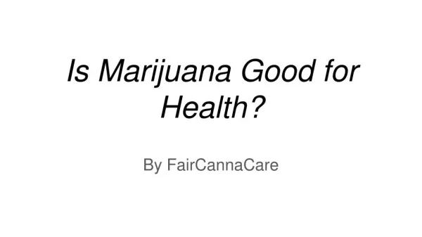 Is Marijuana good for Health
