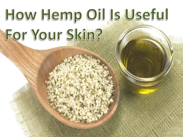 How Hemp Oil Is Useful For Your Skin?