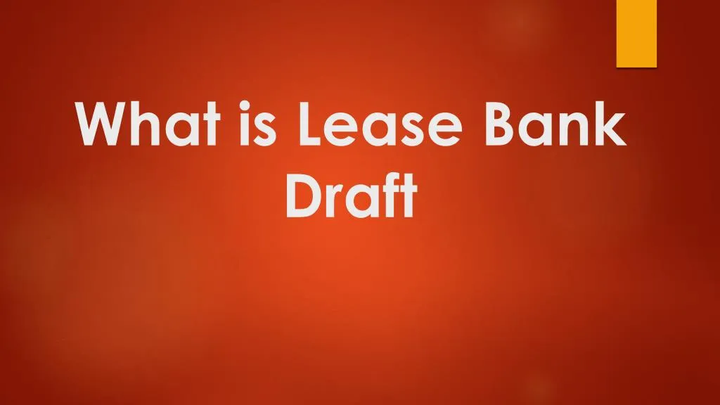 what is lease bank draft