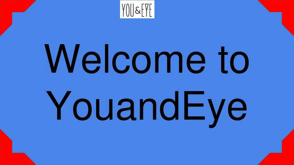 welcome to youandeye