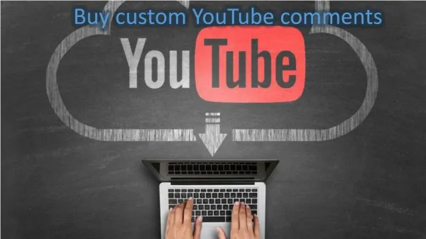 Make your Video Influential with Buy Custom YouTube Comments