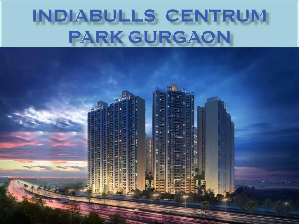 indiabulls centrum park gurgaon