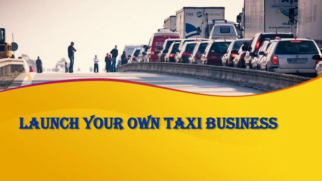 launch your own taxi business