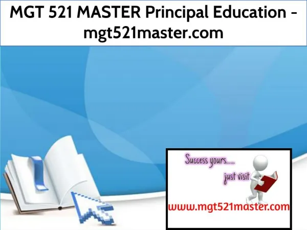 MGT 521 MASTER Principal Education / mgt521master.com