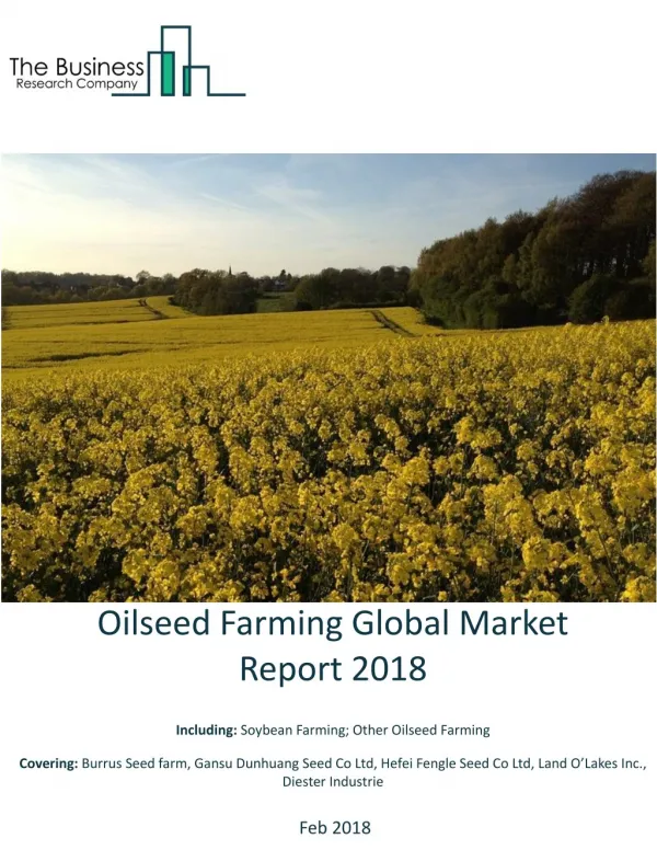 Oilseed Farming Global Market Report 2018