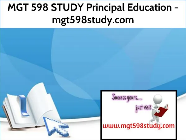 MGT 598 STUDY Principal Education / mgt598study.com
