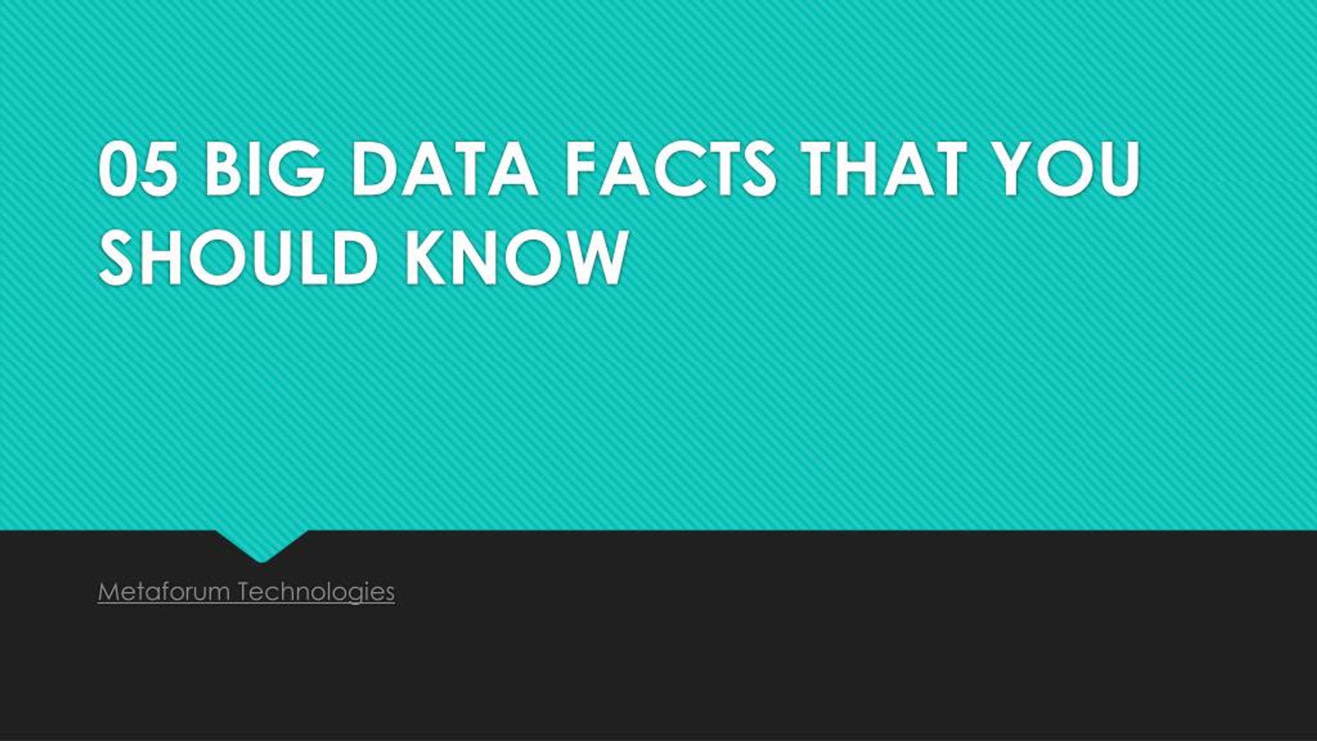 PPT - 10 BIG DATA FACTS THAT YOU SHOULD KNOW PowerPoint Presentation ...