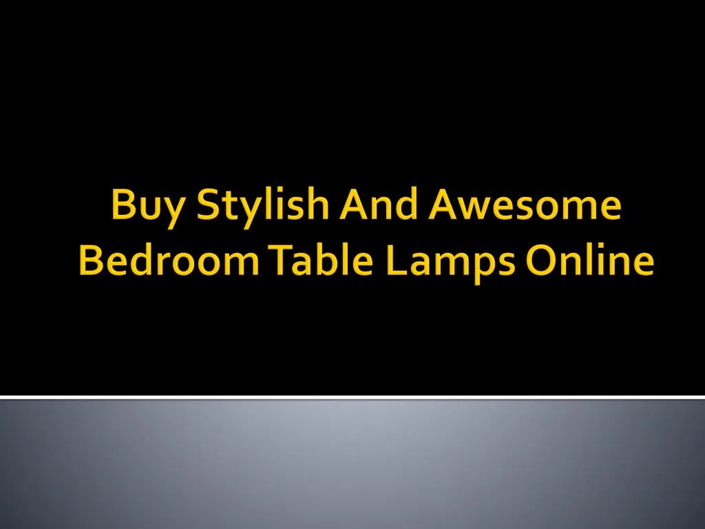buy stylish and awesome bedroom table lamps online