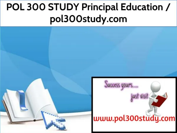 POL 300 STUDY Principal Education / pol300study.com