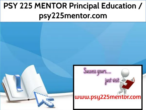 PSY 225 MENTOR Principal Education / psy225mentor.com