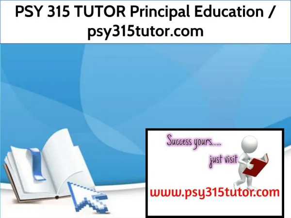 PSY 315 TUTOR Principal Education / psy315tutor.com