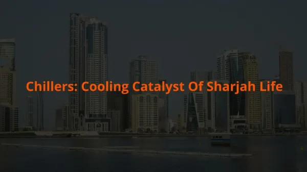 Chillers Cooling Catalyst Of Sharjah Life