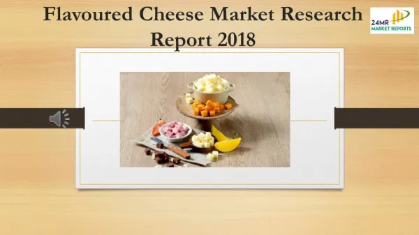 Flavoured Cheese Market Research Report 2018