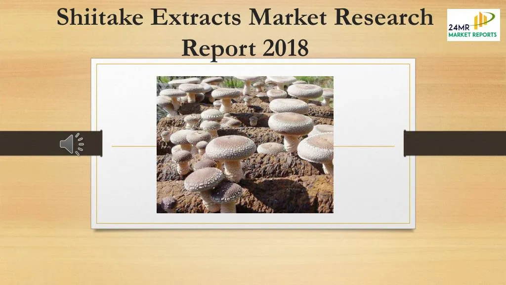 shiitake extracts market research report 2018