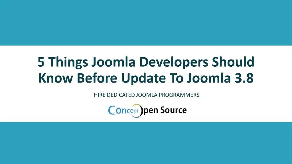 5 things joomla developers should know before update to joomla 3 8