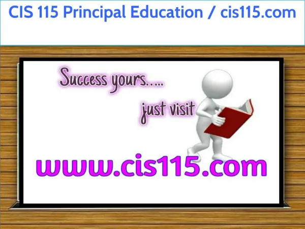 CIS 115 Principal Education / cis115.com