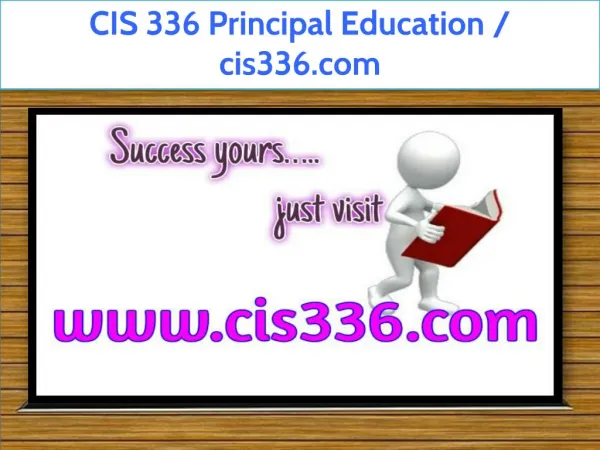 CIS 336 Principal Education / cis336.com