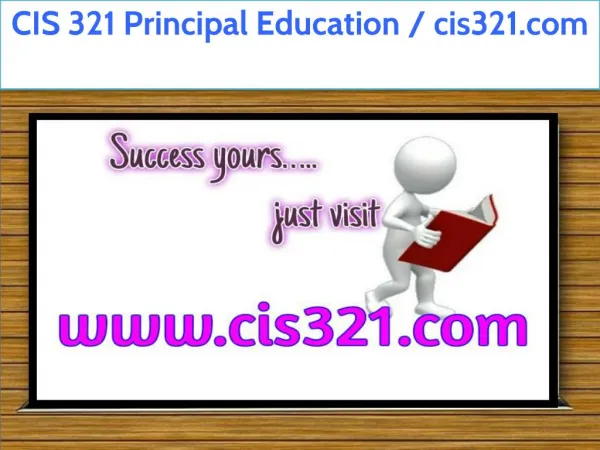 CIS 321 Principal Education / cis321.com