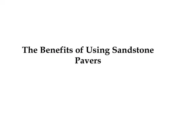 The Benefits of Using Sandstone Pavers
