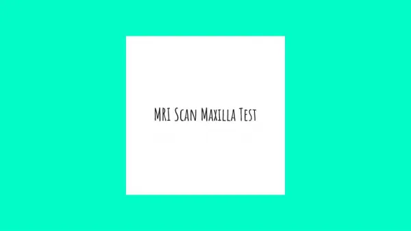MRI Scan Maxilla Test