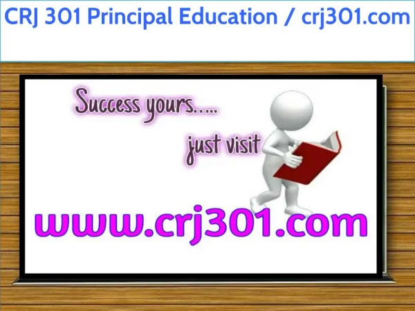 CRJ 301 Principal Education / crj301.com