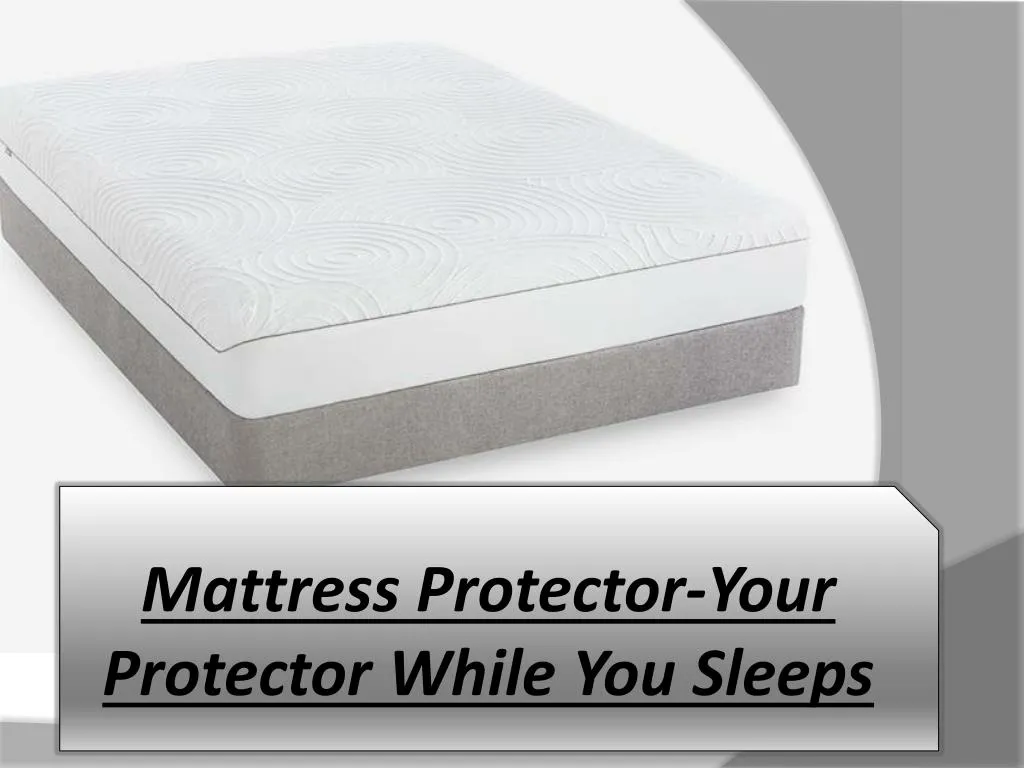mattress protector your protector while you sleeps