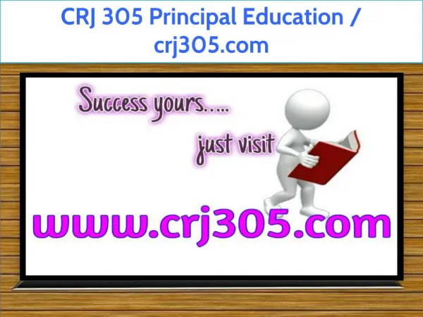 CRJ 305 Principal Education / crj305.com