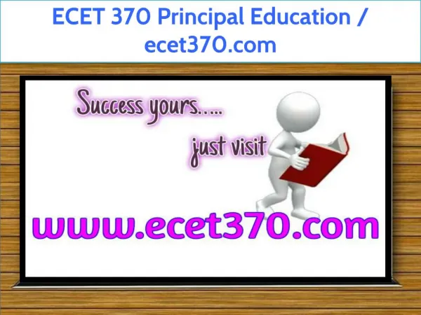 ECET 370 Principal Education / ecet370.com