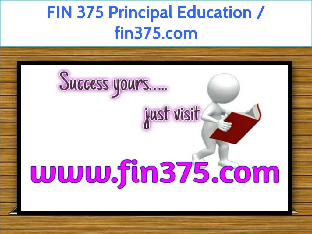 fin 375 principal education fin375 com
