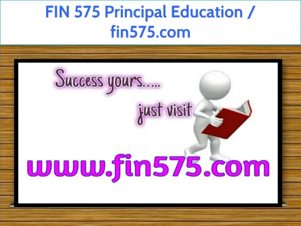 FIN 575 Principal Education / fin575.com